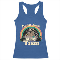 Autism Funny Raccoon Racerback Tank Top Be In Awe Of My 'Tism Meme Autistic
