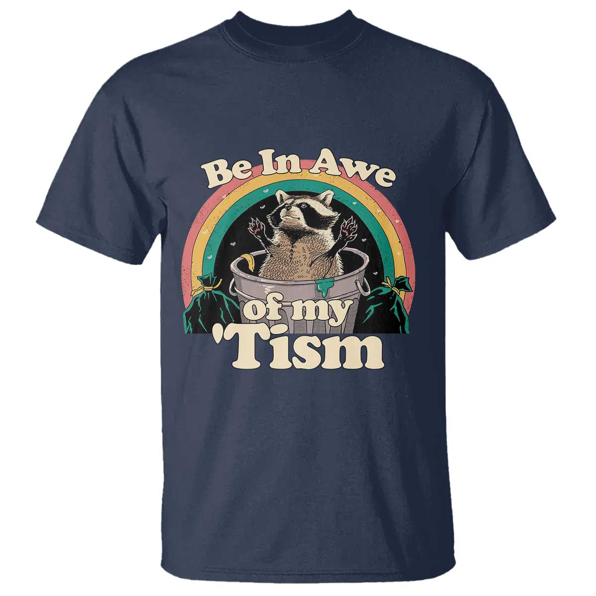 Autism Funny Raccoon T Shirt Be In Awe Of My 'Tism Meme Autistic