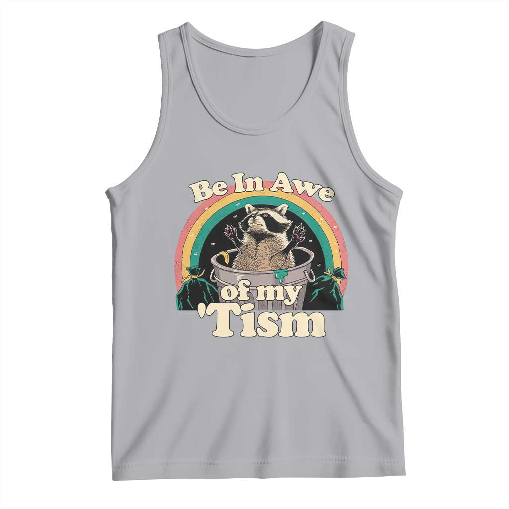 Funny Autism Raccoon Tank Top Be In Awe Of My 'Tism Meme Autistic