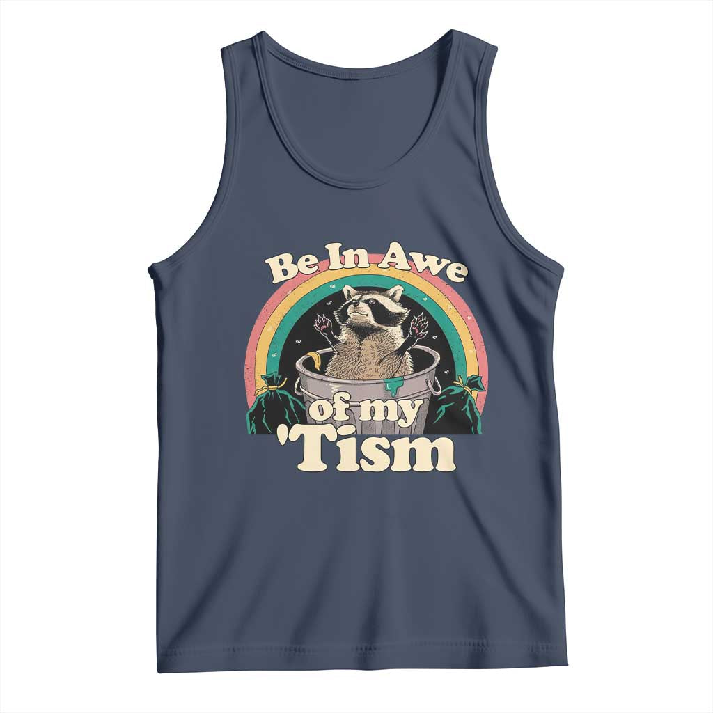 Funny Autism Raccoon Tank Top Be In Awe Of My 'Tism Meme Autistic