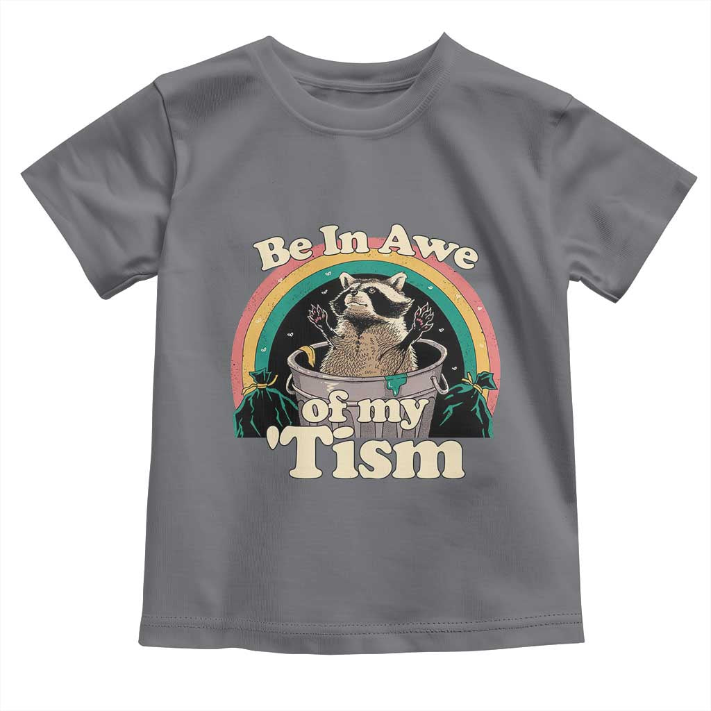 Autism Funny Raccoon Toddler T Shirt Be In Awe Of My 'Tism Meme Autistic