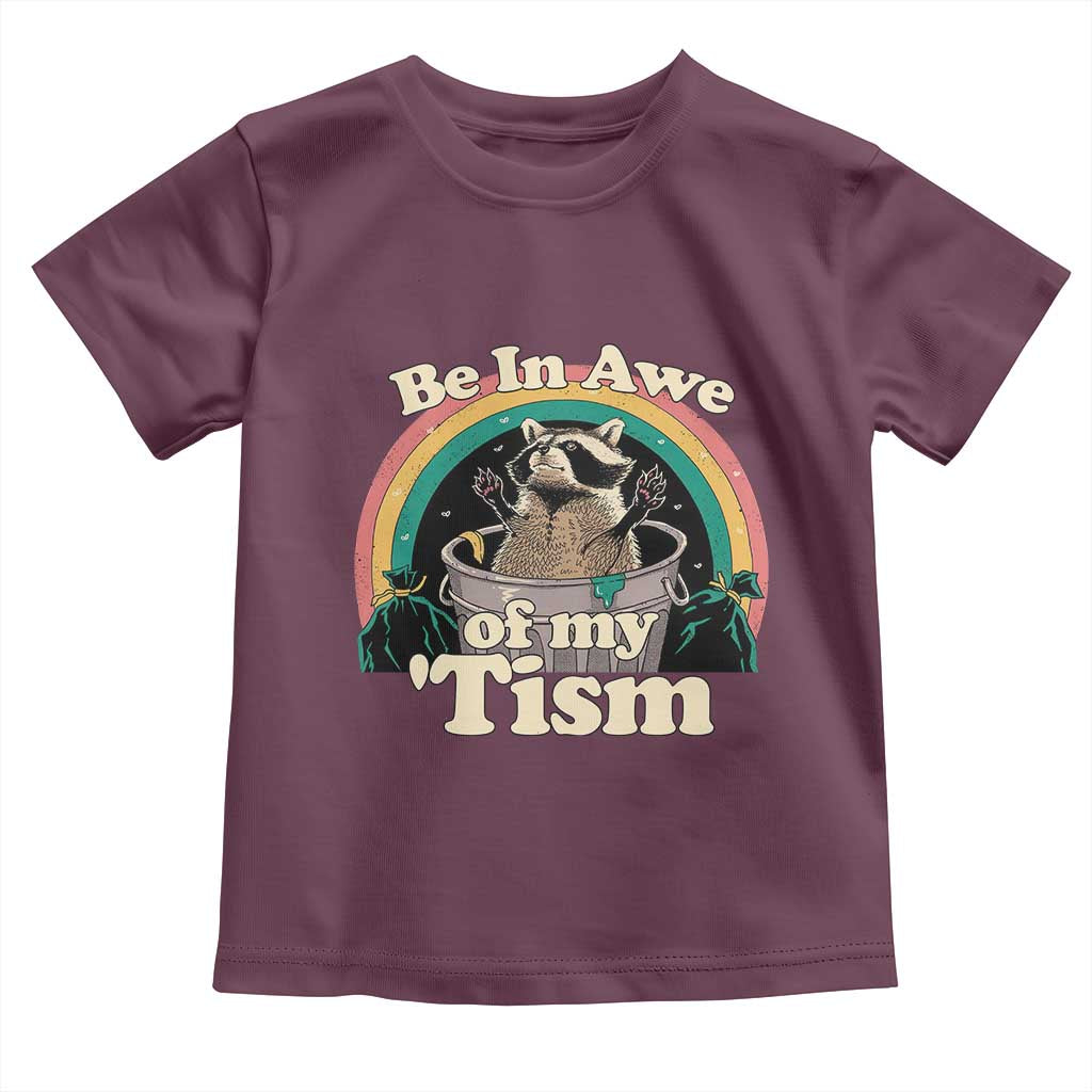 Autism Funny Raccoon Toddler T Shirt Be In Awe Of My 'Tism Meme Autistic
