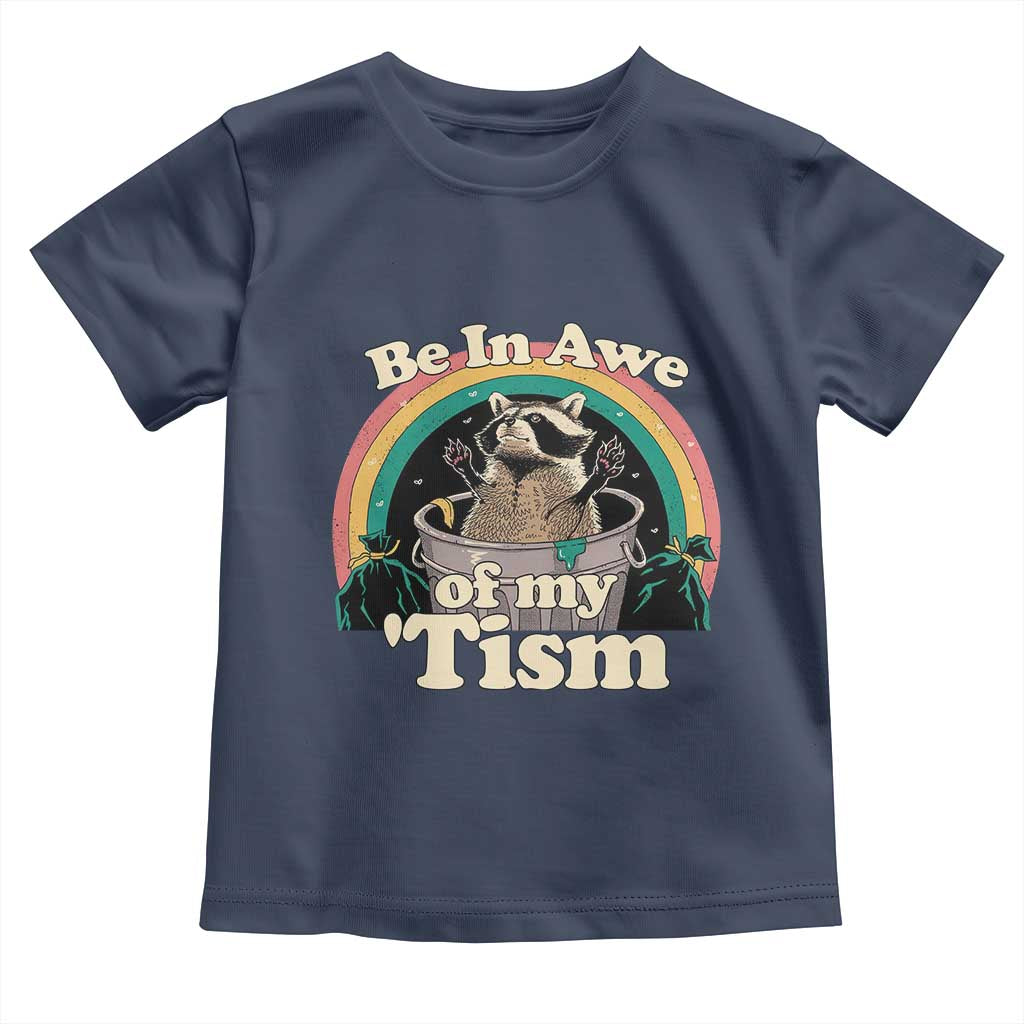 Autism Funny Raccoon Toddler T Shirt Be In Awe Of My 'Tism Meme Autistic