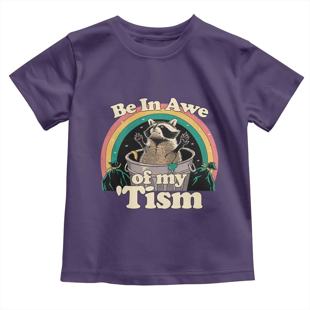 Autism Funny Raccoon Toddler T Shirt Be In Awe Of My 'Tism Meme Autistic