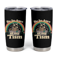Funny Autism Raccoon Tumbler Cup Be In Awe Of My 'Tism Meme Autistic