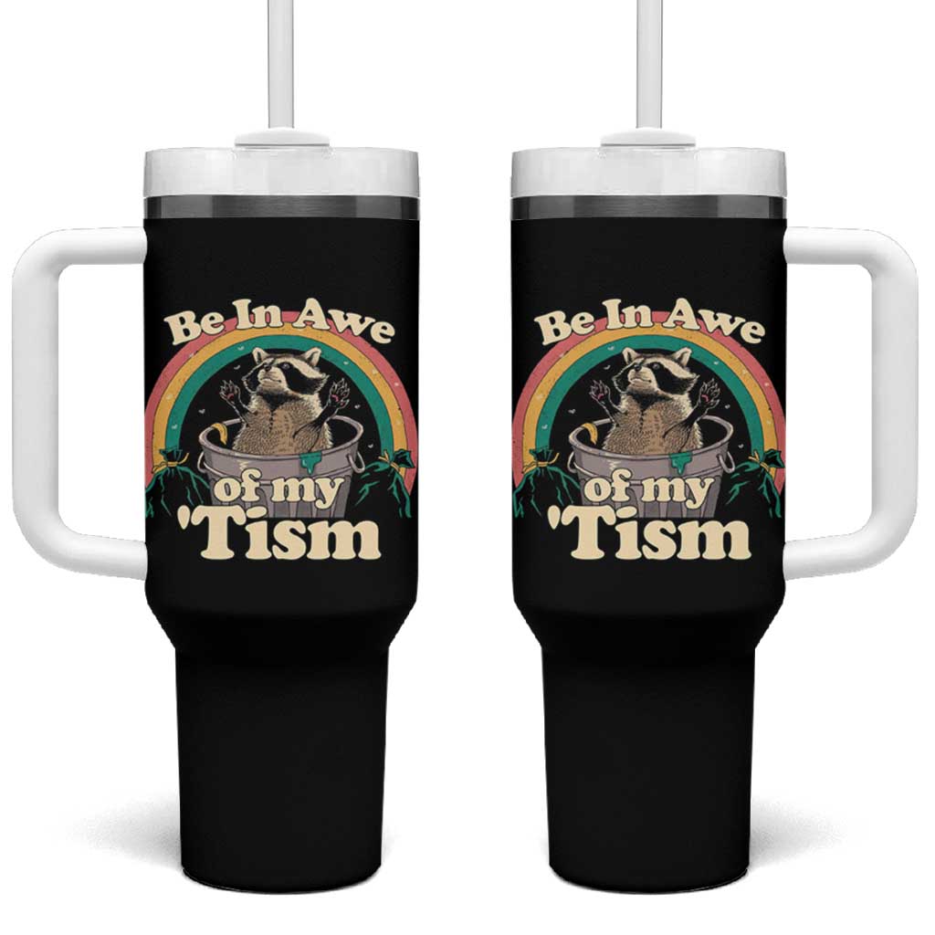 Funny Autism Raccoon Tumbler With Handle Be In Awe Of My 'Tism Meme Autistic