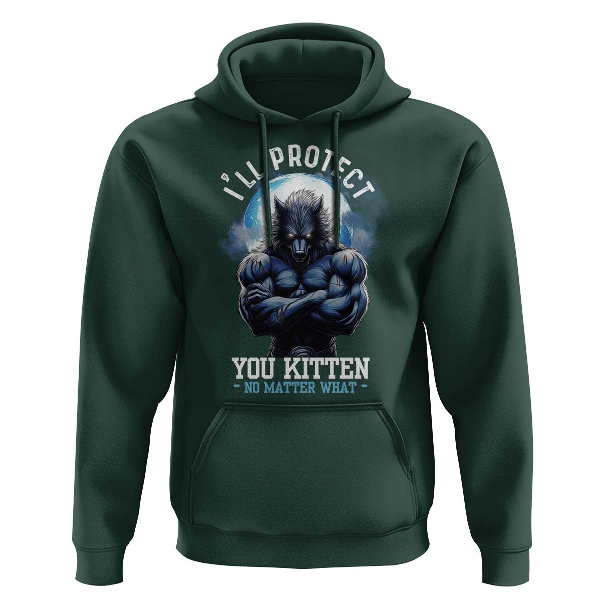 Funny Alpha Wolf Meme Hoodie I'll Protect You Kitten No Matter What Literally Me Male Werewolf
