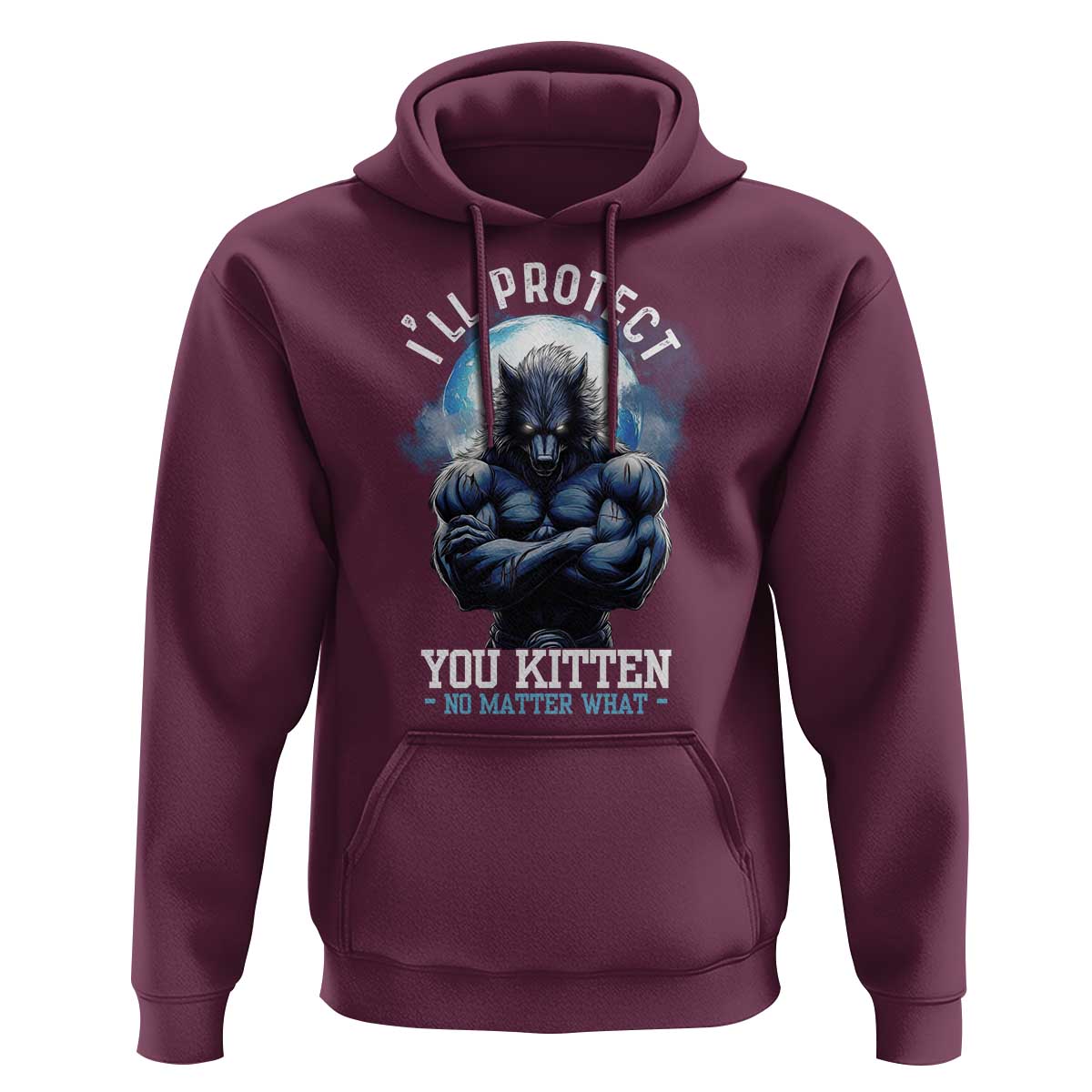 Funny Alpha Wolf Meme Hoodie I'll Protect You Kitten No Matter What Literally Me Male Werewolf