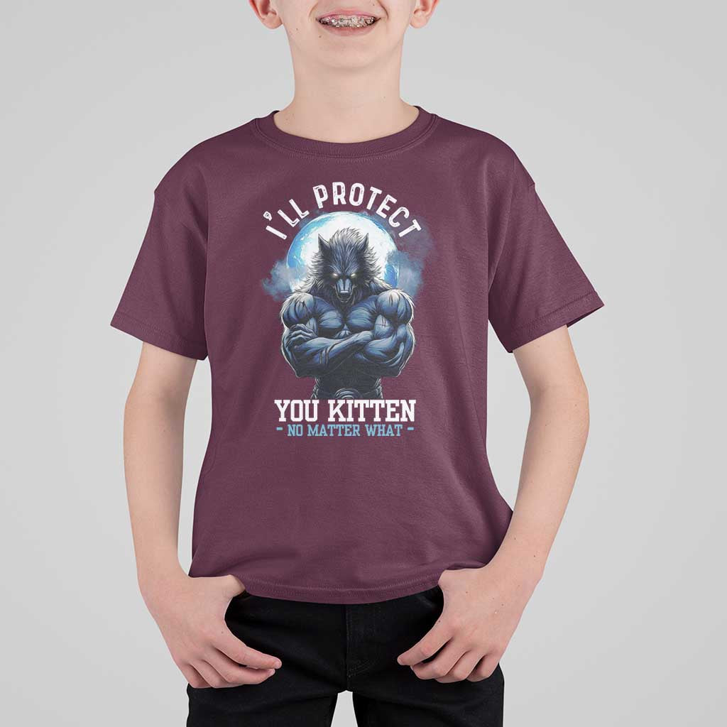 Funny Alpha Wolf Meme T Shirt For Kid I'll Protect You Kitten No Matter What Literally Me Male Werewolf - Wonder Print Shop