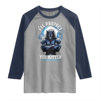 Funny Alpha Wolf Meme Raglan Shirt I'll Protect You Kitten No Matter What Literally Me Male Werewolf