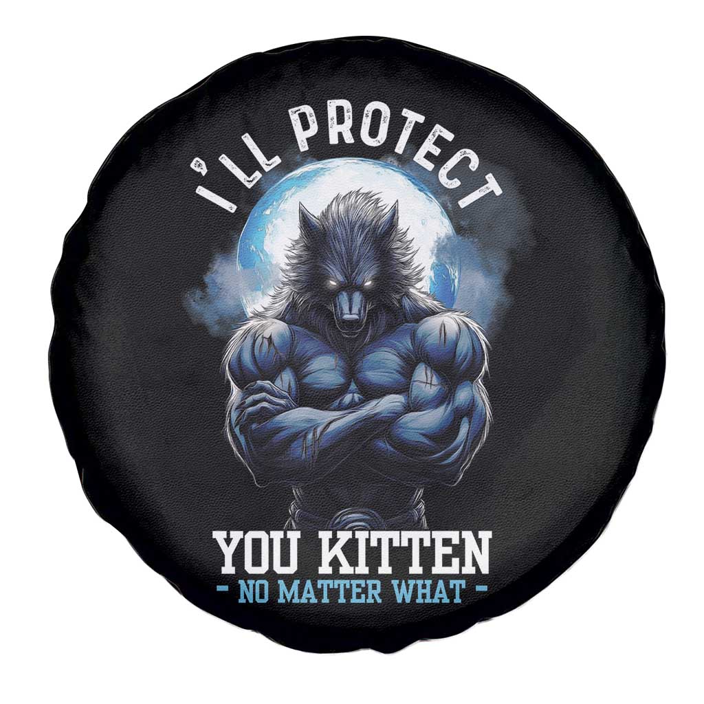 Funny Alpha Wolf Meme Spare Tire Cover I'll Protect You Kitten No Matter What Literally Me Male Werewolf