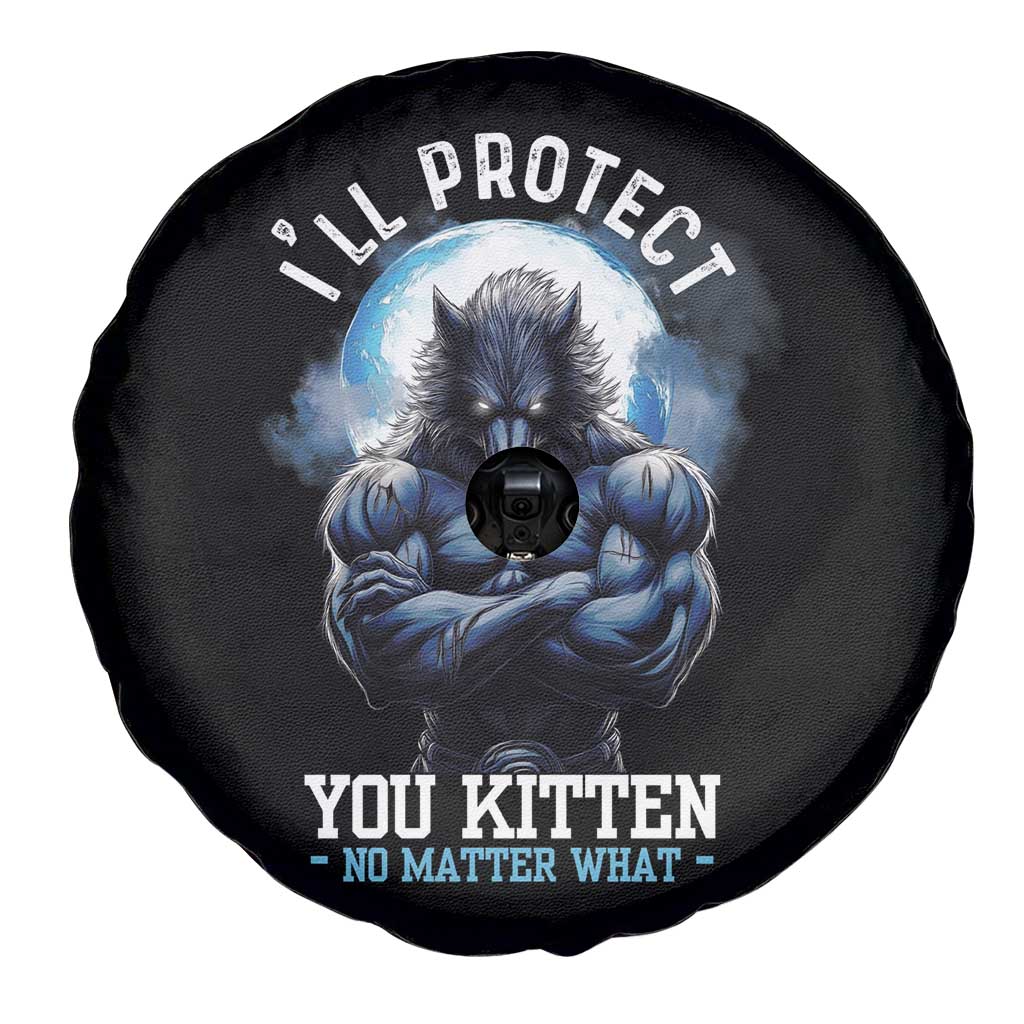 Funny Alpha Wolf Meme Spare Tire Cover I'll Protect You Kitten No Matter What Literally Me Male Werewolf