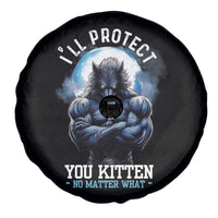 Funny Alpha Wolf Meme Spare Tire Cover I'll Protect You Kitten No Matter What Literally Me Male Werewolf