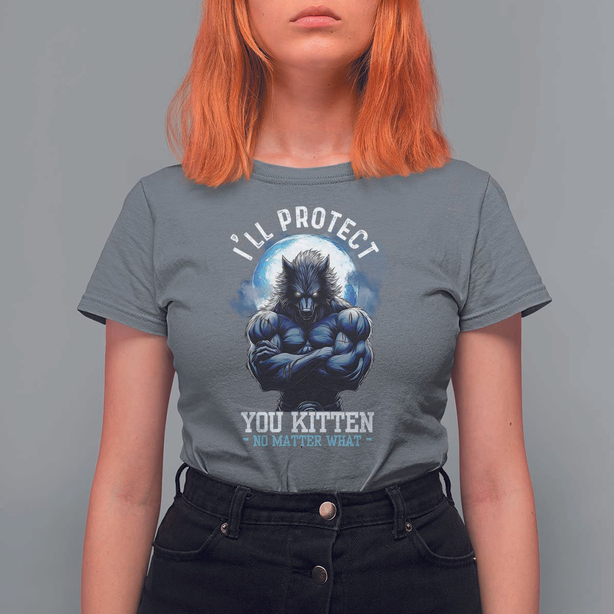 Funny Alpha Wolf Meme T Shirt For Women I'll Protect You Kitten No Matter What Literally Me Male Werewolf - Wonder Print Shop