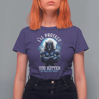 Funny Alpha Wolf Meme T Shirt For Women I'll Protect You Kitten No Matter What Literally Me Male Werewolf - Wonder Print Shop