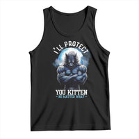Funny Alpha Wolf Meme Tank Top I'll Protect You Kitten No Matter What Literally Me Male Werewolf