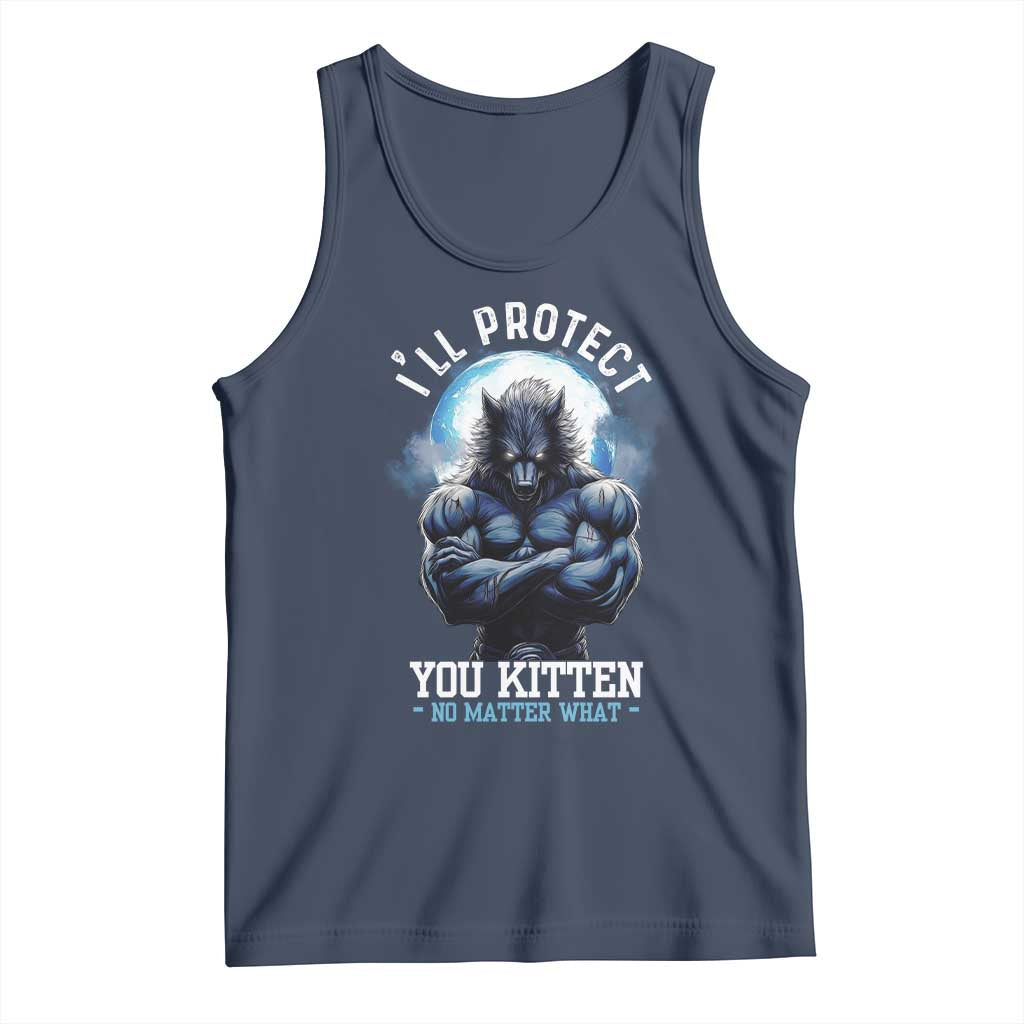 Funny Alpha Wolf Meme Tank Top I'll Protect You Kitten No Matter What Literally Me Male Werewolf