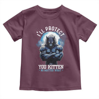 Funny Alpha Wolf Meme Toddler T Shirt I'll Protect You Kitten No Matter What Literally Me Male Werewolf