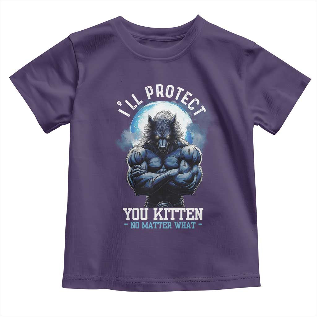 Funny Alpha Wolf Meme Toddler T Shirt I'll Protect You Kitten No Matter What Literally Me Male Werewolf