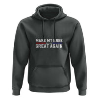 Funny Broken Knee Surgery Hoodie Make My Knee Great Again Recovery