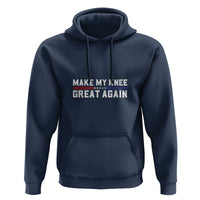 Funny Broken Knee Surgery Hoodie Make My Knee Great Again Recovery