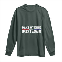 Funny Broken Knee Surgery Long Sleeve Shirt Make My Knee Great Again Recovery