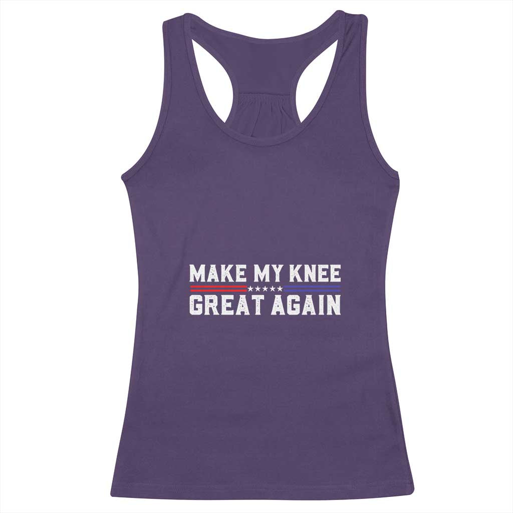 Funny Broken Knee Surgery Racerback Tank Top Make My Knee Great Again Recovery