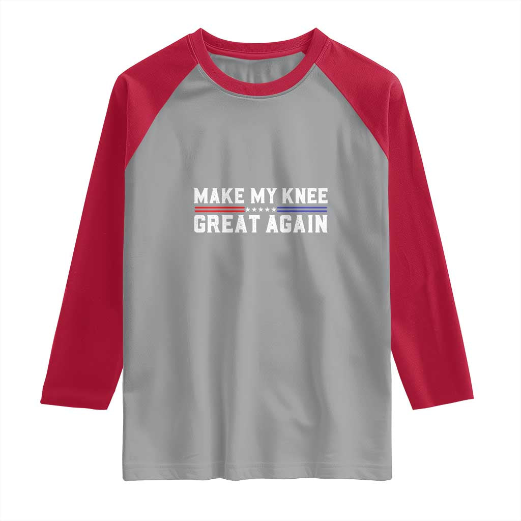 Funny Broken Knee Surgery Raglan Shirt Make My Knee Great Again Recovery