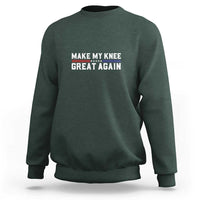 Funny Broken Knee Surgery Sweatshirt Make My Knee Great Again Recovery