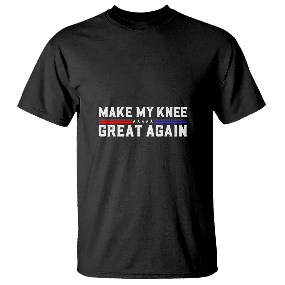 Funny Broken Knee Surgery T Shirt Make My Knee Great Again Recovery