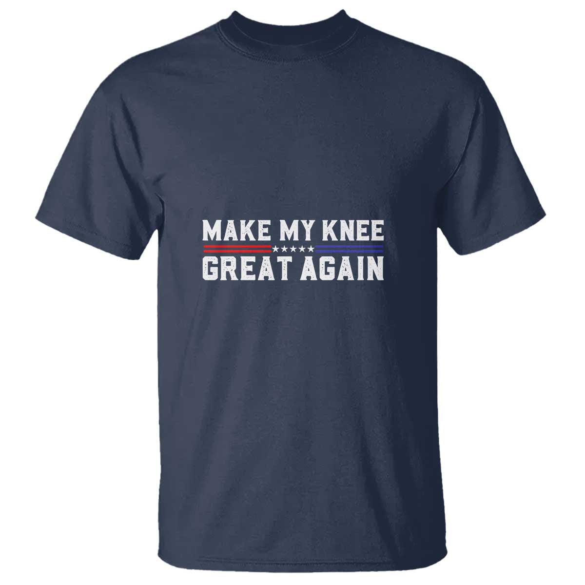 Funny Broken Knee Surgery T Shirt Make My Knee Great Again Recovery