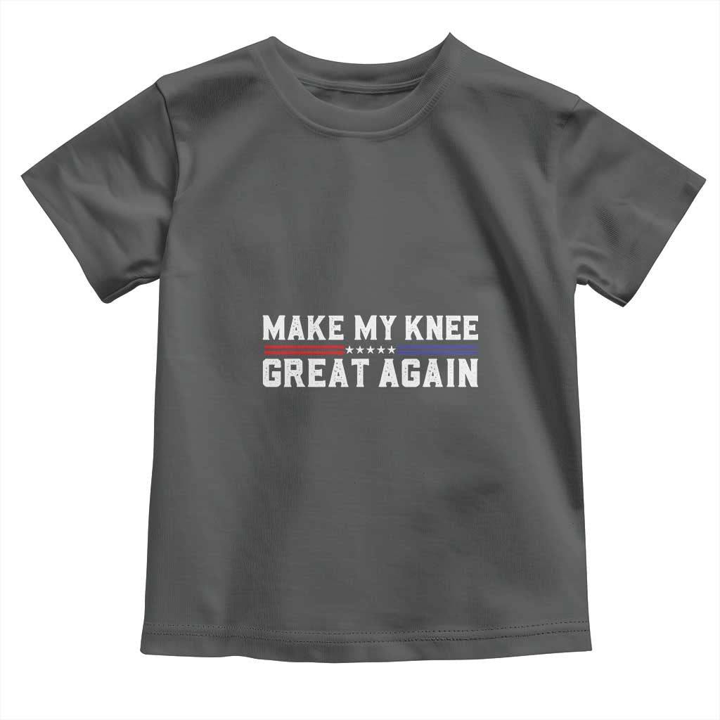 Funny Broken Knee Surgery Toddler T Shirt Make My Knee Great Again Recovery