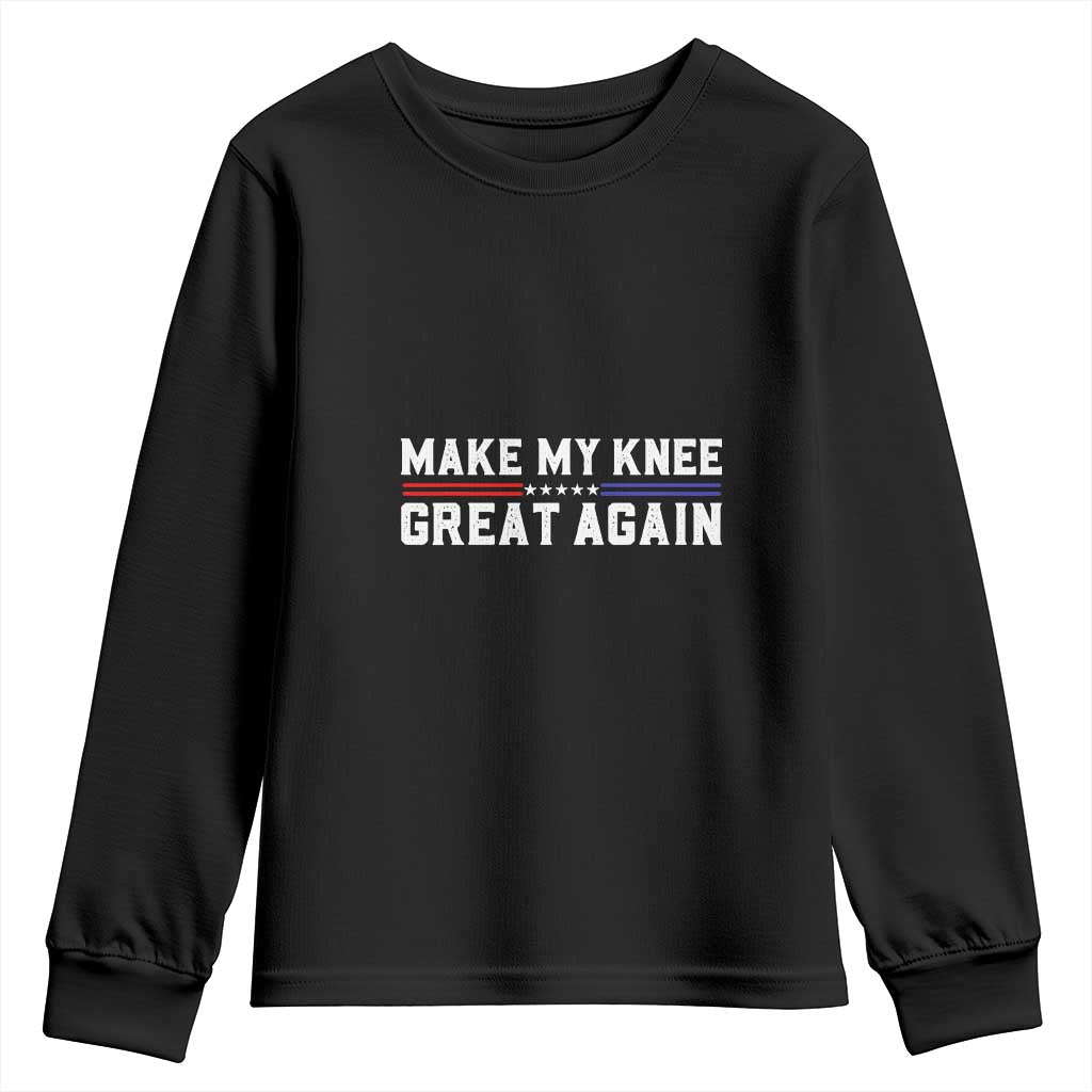 Funny Broken Knee Surgery Youth Sweatshirt Make My Knee Great Again Recovery