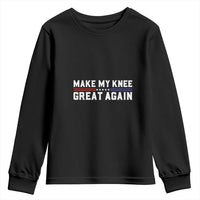 Funny Broken Knee Surgery Youth Sweatshirt Make My Knee Great Again Recovery