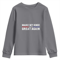 Funny Broken Knee Surgery Youth Sweatshirt Make My Knee Great Again Recovery