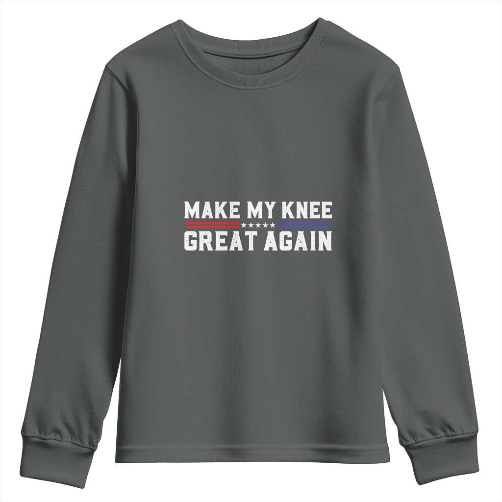 Funny Broken Knee Surgery Youth Sweatshirt Make My Knee Great Again Recovery