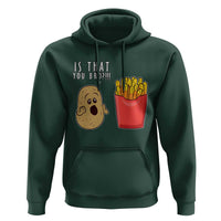 Funny French Fries Hoodie Potato Is That You Bro Meme Fast Food Fry Lover