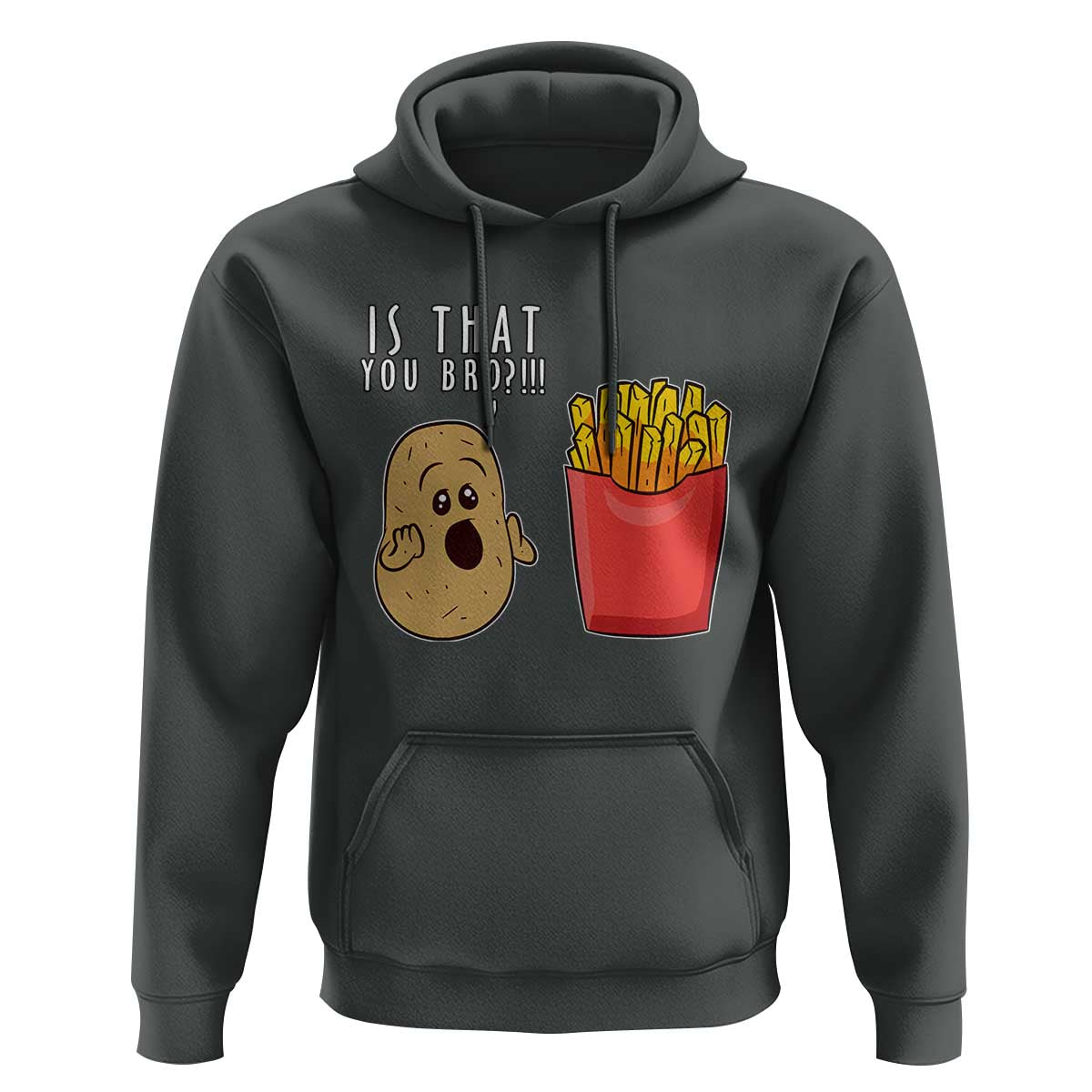 Funny French Fries Hoodie Potato Is That You Bro Meme Fast Food Fry Lover