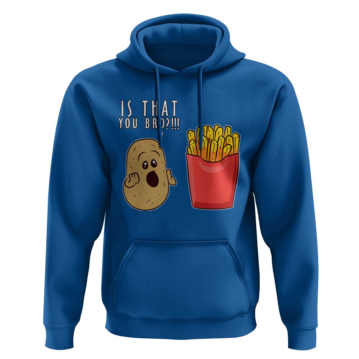 Funny French Fries Hoodie Potato Is That You Bro Meme Fast Food Fry Lover