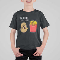 Funny French Fries T Shirt For Kid Potato Is That You Bro Meme Fast Food Fry Lover - Wonder Print Shop