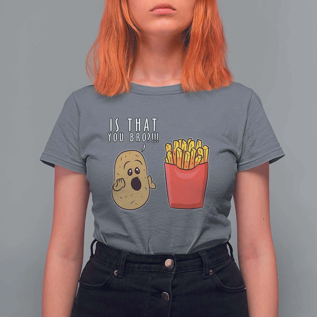 Funny French Fries T Shirt For Women Potato Is That You Bro Meme Fast Food Fry Lover - Wonder Print Shop