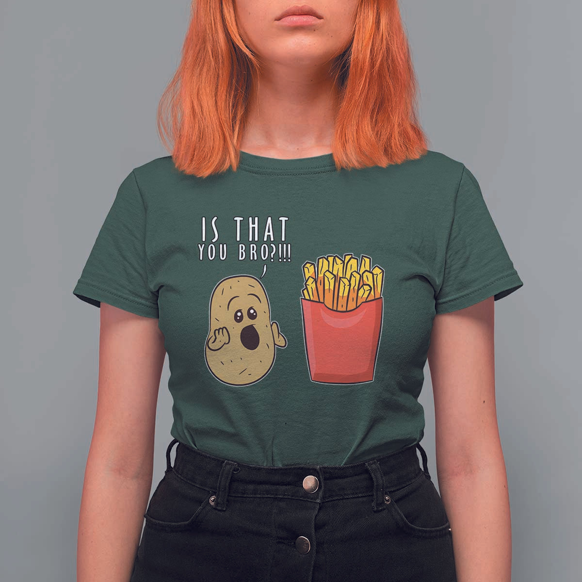 Funny French Fries T Shirt For Women Potato Is That You Bro Meme Fast Food Fry Lover - Wonder Print Shop