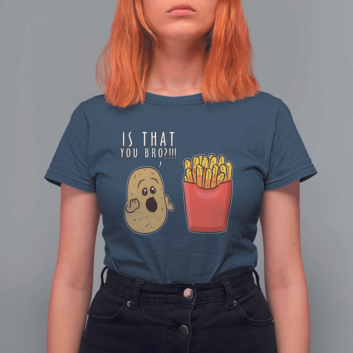 Funny French Fries T Shirt For Women Potato Is That You Bro Meme Fast Food Fry Lover - Wonder Print Shop