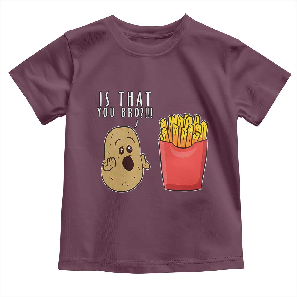 Funny French Fries Toddler T Shirt Potato Is That You Bro Meme Fast Food Fry Lover