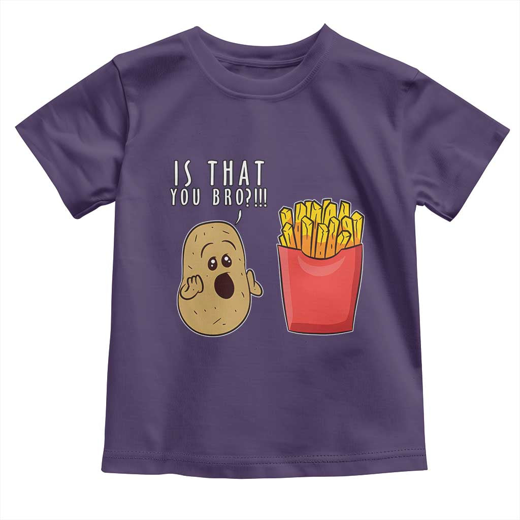 Funny French Fries Toddler T Shirt Potato Is That You Bro Meme Fast Food Fry Lover