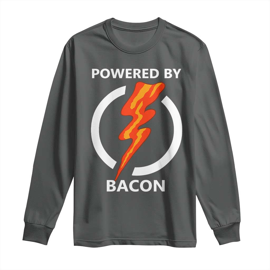 Funny Bacon Lover Long Sleeve Shirt Powered By Bacon Cured Pork Master