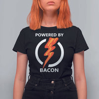Funny Bacon Lover T Shirt For Women Powered By Bacon Cured Pork Master