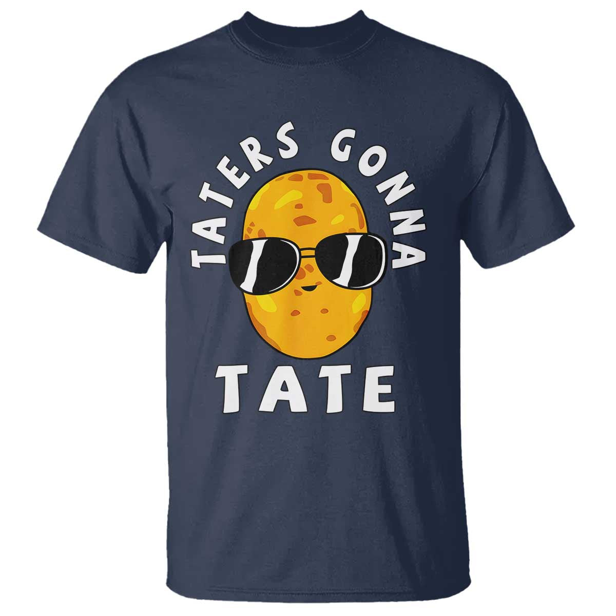 Funny Tater Tot T Shirt Taters Gonna Tate Tots Meme Potato Made Foodie Lover - Wonder Print Shop