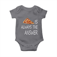 Funny Pizza Lover Baby Onesie Pizza is Always the Answer Fast Food Addicted