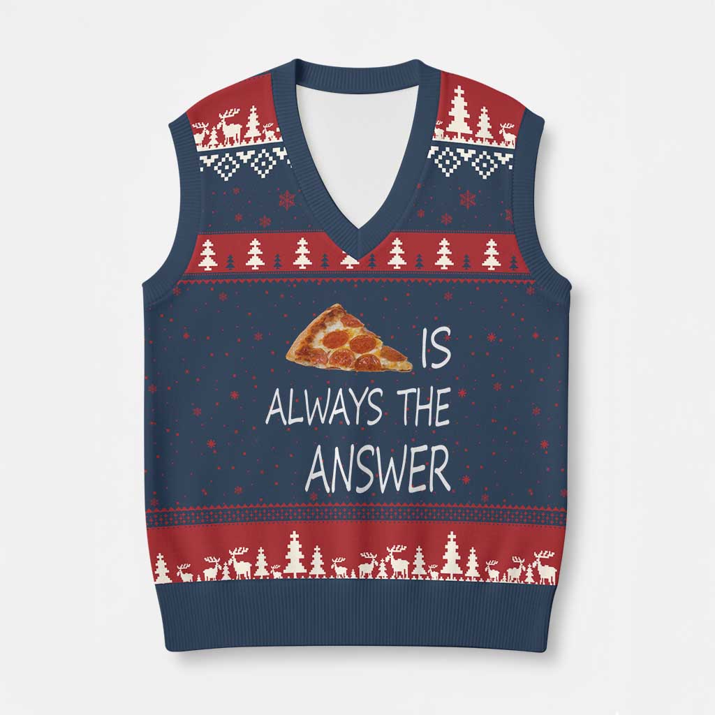 Funny Pizza Lover V-Neck Knit Sweater Vest Pizza is Always the Answer Fast Food Addicted - Wonder Print Shop